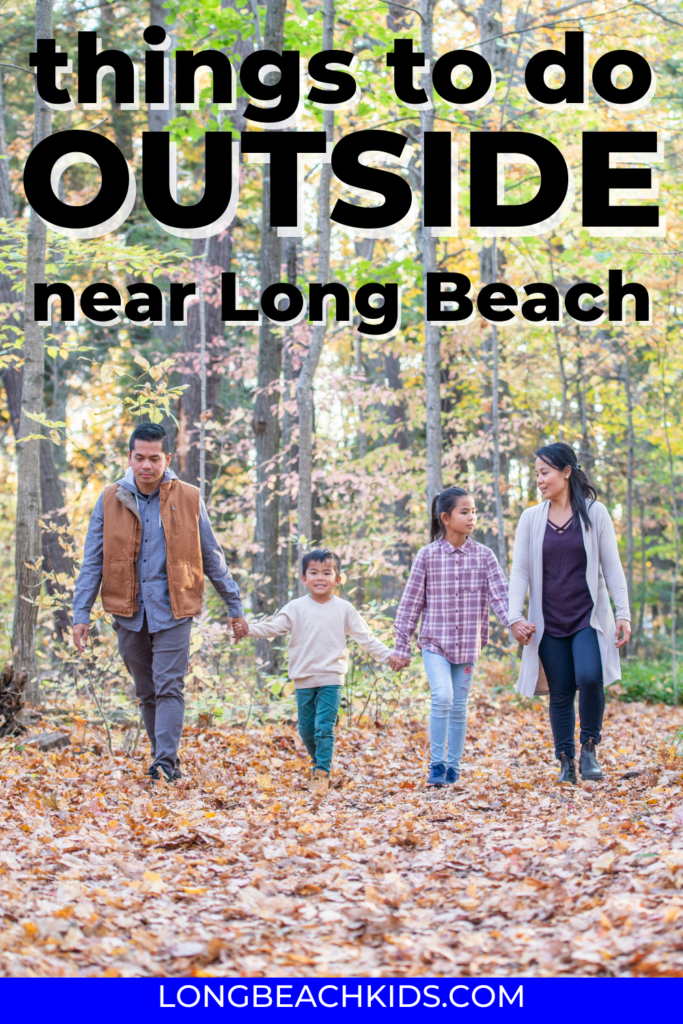 a family hiking outside; text: things to do outside near long beach