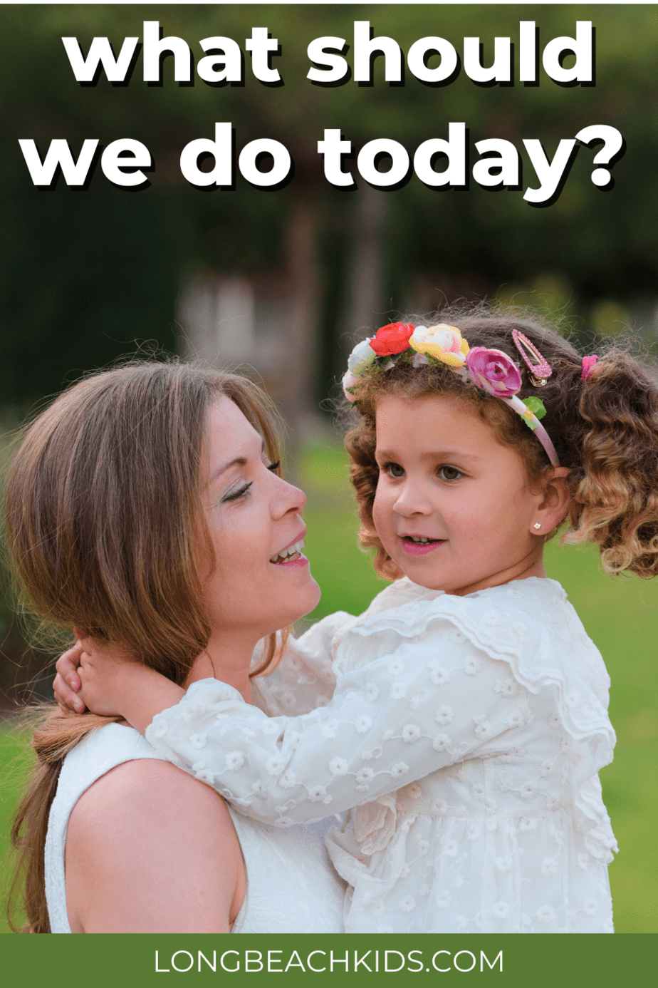 mom and daughter; text: what should we do today?