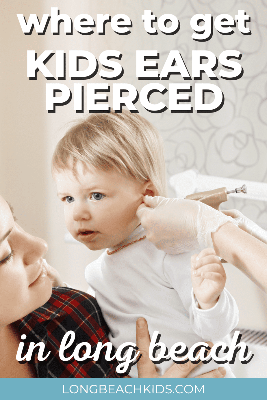 Where to Get Kids Ears Pierced in Long Beach